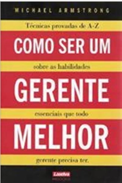 Picture of COMO SER UM GERENTE MELHOR - TECNICAS DE A-Z SOBRE AS HABILIDADES ESSENCIAIS QUE TODO GERENTE PRECISA TER